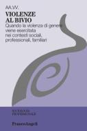 Ebook Violenze al bivio di AA.VV edito da Franco Angeli Edizioni