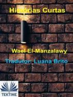 Ebook Histórias Curtas di Wael El-manzalawy edito da Tektime