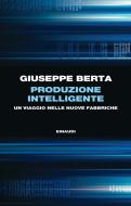 Ebook Produzione intelligente di Berta Giuseppe edito da Einaudi
