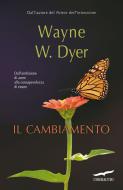 Ebook Il cambiamento di Wayne W. Dyer edito da Corbaccio