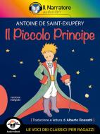 Ebook Il Piccolo Principe (Audio-eBook) di Antoine De Saint Exupéry edito da Il Narratore