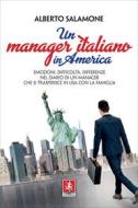 Ebook Un manager italiano in America di Alberto Salamone edito da Anteprima