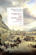 Ebook Edimburgo. Tre passeggiate a piedi di Robert Louis Stevenson edito da Elliot
