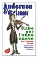 Ebook Andersen e Grimm Fiabe per l&apos;anno nuovo di Hans Christian Andersen, Wilhelm Grimm, Jacob Grimm edito da Fermento