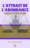 Ebook La loi de l'attraction - l'abondance universelle (2 livres) di MENTES LIBRES edito da MENTES LIBRES
