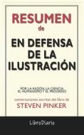 Ebook En Defensa De La Ilustración: Por La Razón, La Ciencia, El Humanismo Y El Progreso de Steven Pinker: Conversaciones Escritas di LibroDiario edito da LibroDiario