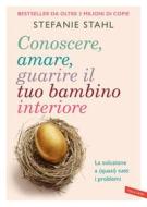 Ebook Conoscere, amare, guarire il tuo bambino interiore di Stefanie Stahl edito da Vallardi