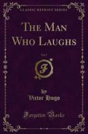 Ebook The Man Who Laughs di Victor Hugo edito da Forgotten Books