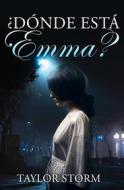 Ebook ¿dónde Está Emma? di Taylor Storm edito da Reality Today Forum