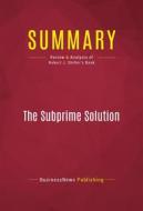 Ebook Summary: The Subprime Solution di BusinessNews Publishing edito da Political Book Summaries