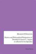 Ebook Motives and Philosophical Perspectives of President Corazon C. Aquino as Reflected in her Speeches di Dickson P. Pagente edito da Galda Verlag