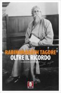 Ebook Oltre il ricordo di Rabindran?th Tagore edito da Lindau