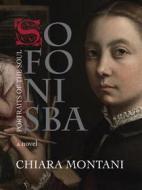 Ebook Sofonisba. Portraits of the Soul di Chiara Montani edito da Chiara Montani