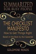 Ebook The Checklist Manifesto - Summarized for Busy People di Goldmine Reads edito da Goldmine Reads