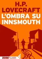 Ebook L'ombra su Innsmouth di Howard Phillips Lovecraft edito da Zoom Feltrinelli