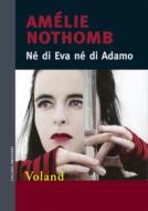 Ebook Né di Eva né di Adamo di Nothomb Amélie edito da Voland