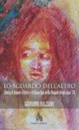 Ebook Lo sguardo dell'altro (ebook) di Giovanni Balzano edito da Diogene Edizioni