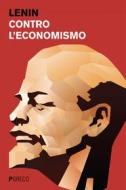 Ebook Contro l'economismo di Vladimir Lenin edito da PGreco