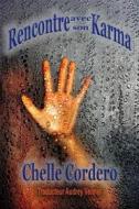 Ebook Rencontre Avec Son Karma di Chelle Cordero edito da Vanilla Heart Publishing