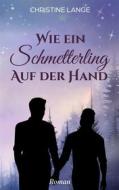Ebook Wie ein Schmetterling auf der Hand di Christine Lange edito da Books on Demand