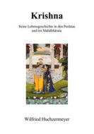 Ebook Krishna - Seine Lebensgeschichte in den Puranas und im Mahabharata di Wilfried Huchzermeyer edito da edition sawitri