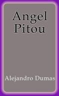 Ebook Angel Pitou di Alejandro Dumas edito da Alejandro Dumas