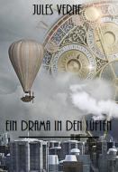 Ebook Ein Drama in den Lüften di Jules Verne, Bauer Books edito da Bauer Books
