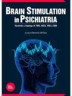 Ebook Brain stimulation in psichiatria di Bernardo Dell'Osso edito da Pacini Editore