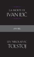 Ebook La morte di Ivan Il'i¿ di Tolstoj Lev Nikolaevic edito da BUR