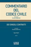 Ebook Commentario c.c. - dei singoli contratti - leggi collegate - vol. III di Daniela Valentino, aa.vv. edito da Utet Giuridica