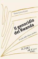 Ebook Il genocidio del Rwanda di Vania Lucia Gaito edito da L'Asino d'oro