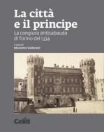Ebook La città e il principe di Vallerani Massimo edito da Celid