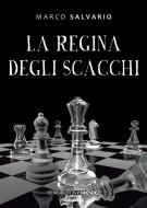 Ebook La regina degli scacchi di Marco Salvario edito da Sensoinverso Edizioni