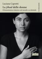 Ebook La La jihad delle donne di Luciana Capretti edito da Carocci Editore
