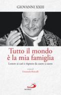 Ebook Tutto il mondo è la mia famiglia di Giovanni XXIII edito da San Paolo Edizioni