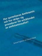 Ebook Hur syntetiseras Amfetamin och hur skiljer procedurer för erhållandet av amfetaminsulfat? di Samuel Engström, Ahmad Alkabi edito da Books on Demand