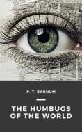 Ebook The Humbugs of the World di P. T. Barnum edito da Interactive Media