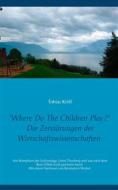 Ebook Where Do The Children Play? di Tobias Kröll edito da Books on Demand