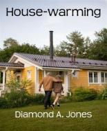 Ebook House-warming di Diamond A. Jones edito da BookRix