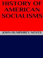 Ebook History of american socialism di JOHN HUMPHREY NOYES. edito da GIANLUCA