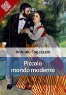 Ebook Piccolo mondo moderno di Antonio Fogazzaro edito da E-text