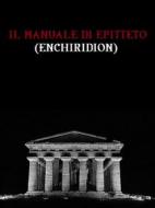 Ebook Il manuale di Epitteto (Enchiridion) di Epictetus edito da Bauer Books