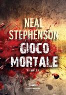 Ebook Gioco mortale di Neal Stephenson edito da Fanucci Editore