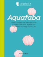 Ebook Aquafaba di Vegolosi edito da Viceversa Media