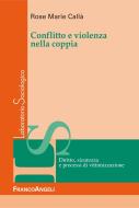 Ebook Conflitto e violenza nella coppia di Rose Marie Callà edito da Franco Angeli Edizioni