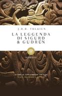 Ebook La leggenda di Sigurd e Gudrum di Tolkien John Ronald Reuel edito da Bompiani