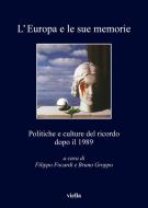 Ebook L’Europa e le sue memorie di Autori Vari edito da Viella Libreria Editrice