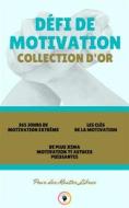 Ebook 365 jours de motivation extrême - de plus xima motivation 77 astuces puissantes -les clés de la motivation (3 livres) di MENTES LIBRES edito da MENTES LIBRES