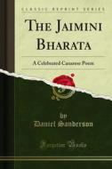 Ebook The Jaimini Bharata di Daniel Sanderson edito da Forgotten Books