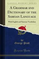 Ebook A Grammar and Dictionary of the Samoan Language di George Pratt edito da Forgotten Books